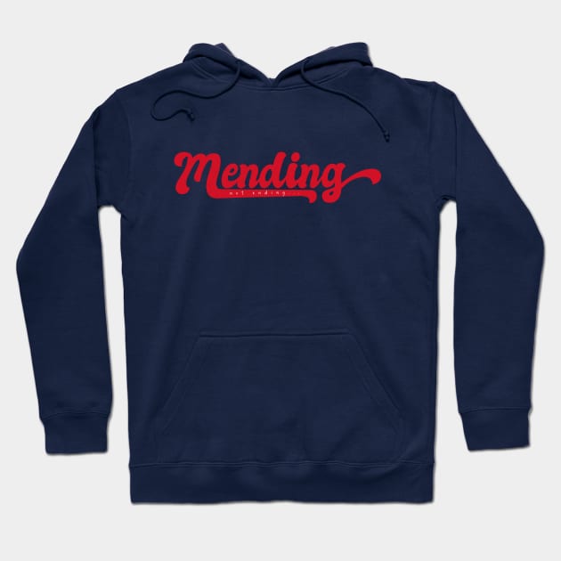 Mending Not Ending Hoodie by TheSmartyArty